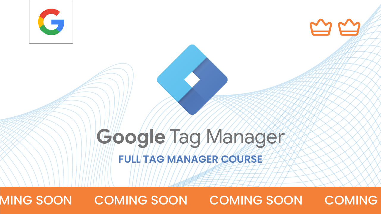 Google Tag Manager Course